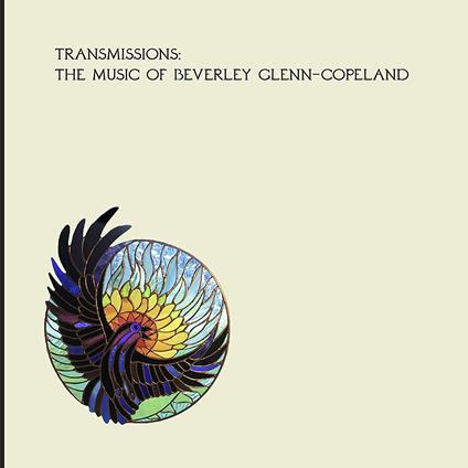 Transmissions. The Music of Beverly Glenn-Copeland - Vinile LP di Beverly Glenn-Copeland