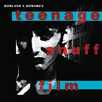 Teenage Snuff Film - Vinile LP di Rowland S. Howard