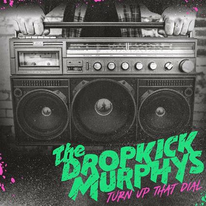 Turn Up That Dial - Vinile LP di Dropkick Murphys