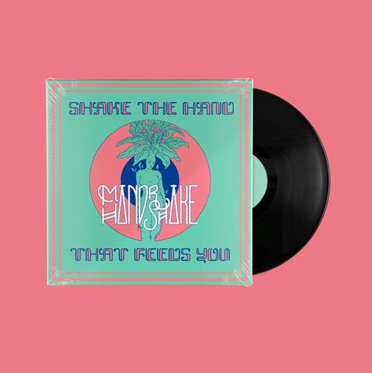 Mandrake Handshake - Shake The Hand That Feeds You - Vinile LP
