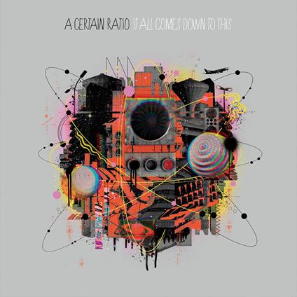 It All Comes Down To This - CD Audio di A Certain Ratio