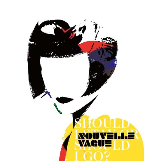 Should I Stay Or Should I Go - CD Audio di Nouvelle Vague