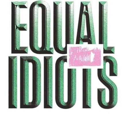 Equal Idiots - Vinile LP di Equal Idiots