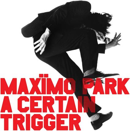 A Certain Trigger - Missing Songs - CD Audio di Maximo Park