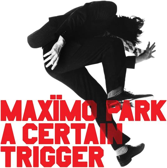 A Certain Trigger - Missing Songs - CD Audio di Maximo Park