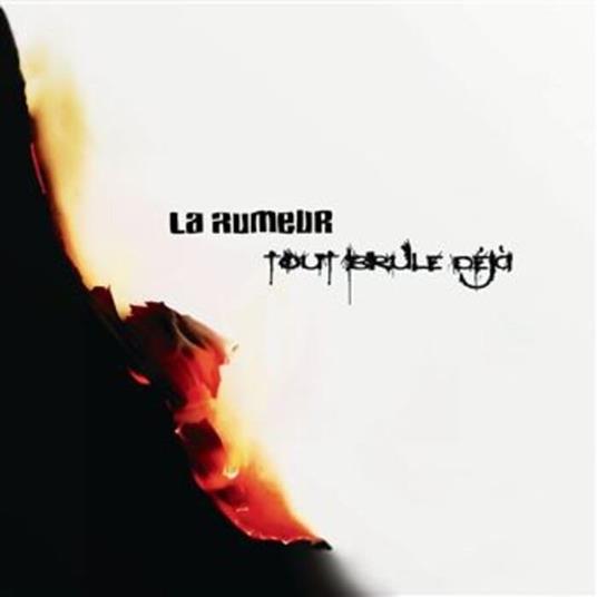 Tout Brule Deja - CD Audio di La Rumeur