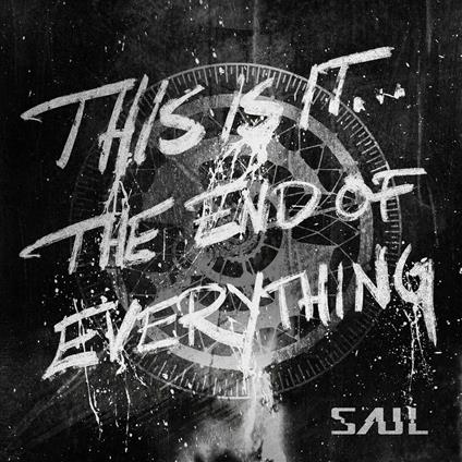 This Is It... The End Of Everything - Vinile LP di Saul