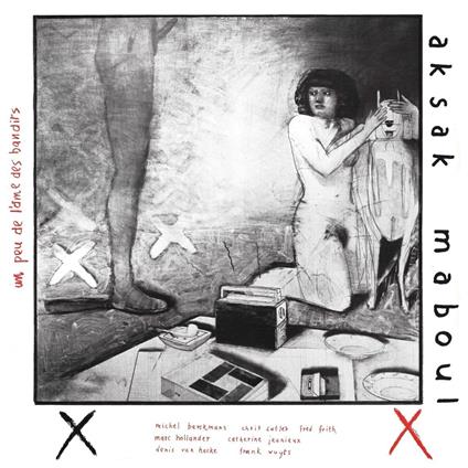 Un peu de l'ame des bandits - CD Audio di Aksak Maboul