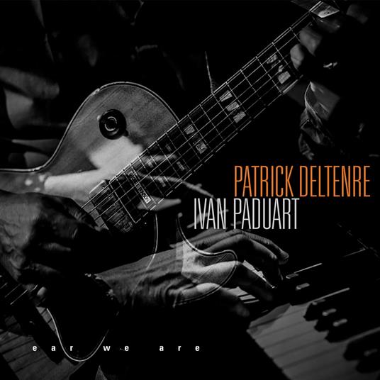 Ear We Are - CD Audio di Ivan-Patrick Deltenre Paduart