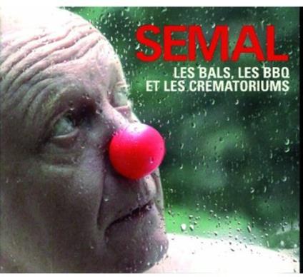 Les bals, les bbq et les crematoriums - CD Audio di Claude Semal
