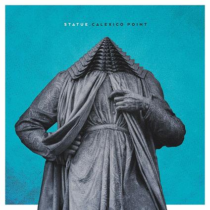 Calexico Point - Vinile LP di Statue