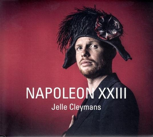Napoleon Xxiii (Digipack) - CD Audio di Jelle Cleymans