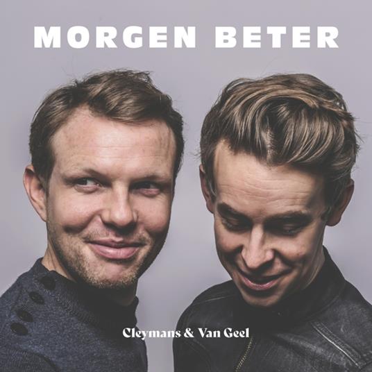 Morgen Beter - CD Audio di Cleymans & Van Geel