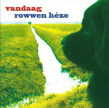 Vandaag - CD Audio di Rowwen Heze