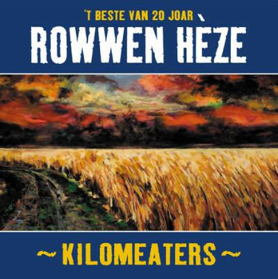Kilomeaters-Beste Van 20 - CD Audio di Rowwen Heze