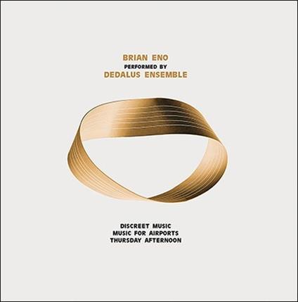 Discreet Music. Music for Airports: Thursday Afternoon - Vinile LP di Dedalus Ensemble