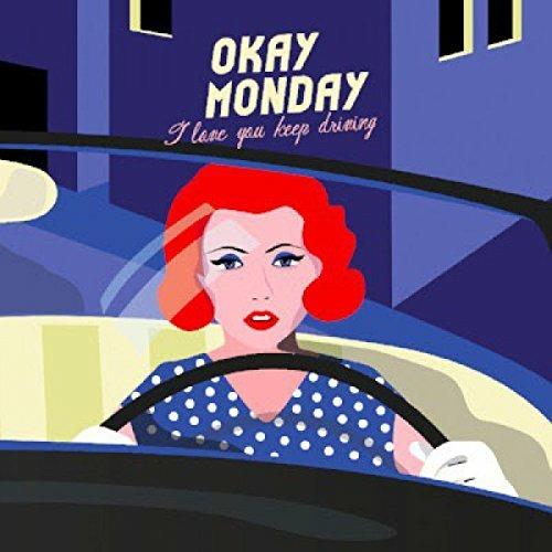 I Love You Keep Driving - Vinile LP di Okay Monday