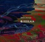 Glossolalia - CD Audio di Blaine Reininger