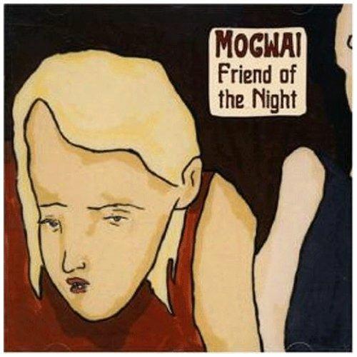 Friend of the Night - CD Audio Singolo di Mogwai
