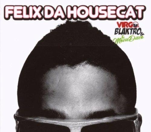 Virgo Blaktro and the Movie Disco - CD Audio di Felix Da Housecat