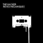 Reves Mechaniques - CD Audio di Hacker
