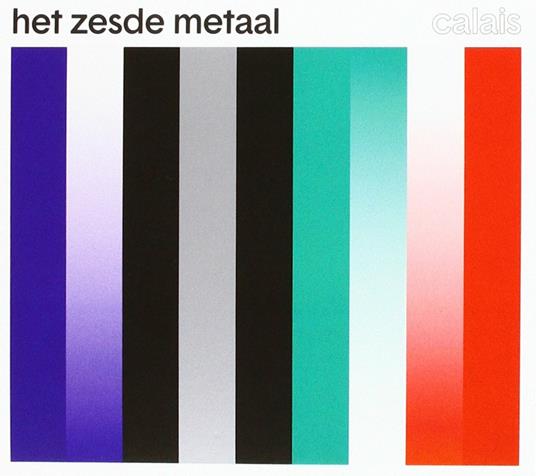 Calais - CD Audio di Het Zesde Metaal