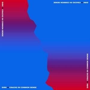 Cracks in Common Sense - Vinile LP di Dirk.