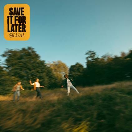 Save It For Later - CD Audio di Bluai