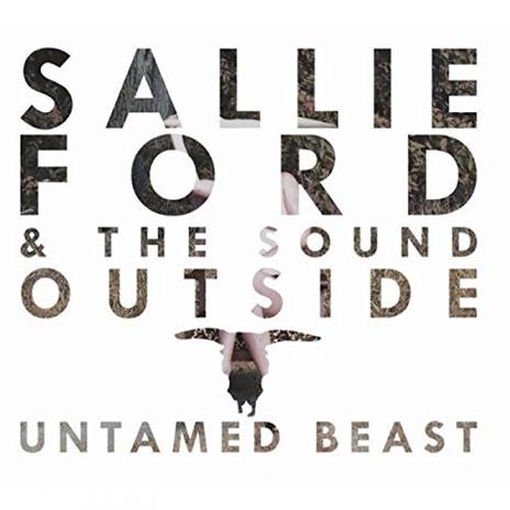 Untamed Beast - CD Audio di Sallie Ford,Sound Outside