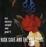 No More Shall We Part - Vinile LP di Nick Cave and the Bad Seeds
