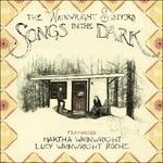 Songs in the Dark - CD Audio di Wainwright Sisters