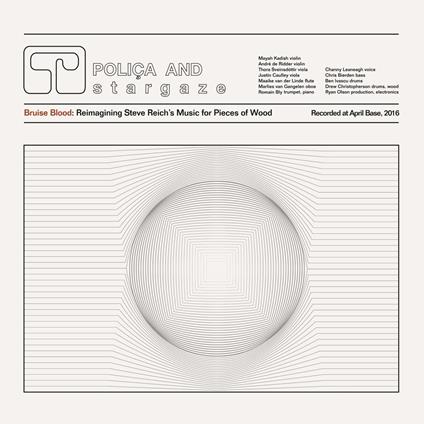 Bruise Blood: Reimagining Steve Reich's Music For Pieces Of Wood - Vinile LP di Polica,Stargaze