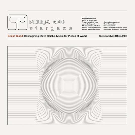 Bruise Blood: Reimagining Steve Reich's Music For Pieces Of Wood - Vinile LP di Polica,Stargaze