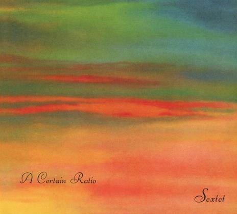 Sextet - CD Audio di A Certain Ratio
