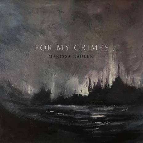 For My Crimes - CD Audio di Marissa Nadler