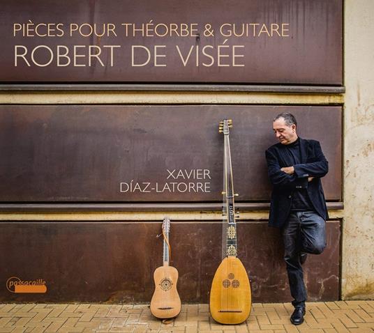 Pieces Pour La Theorbe & Guitare - CD Audio di Robert de Visée