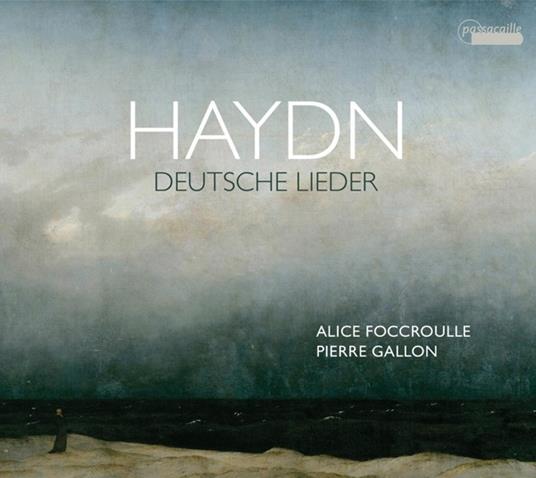 Deutsche Lieder - CD Audio di Franz Joseph Haydn,Alice Foccroulle