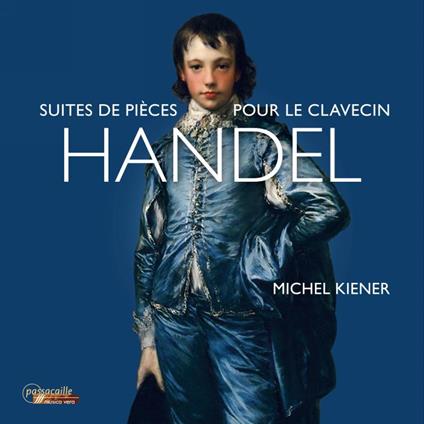 Suites De Pieces Pour Le Clavecin (1720) - CD Audio di Michel Kiener