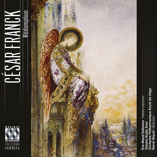 Rédemption - CD Audio di César Franck,Hervé Niquet,Vlaams Radiokoor,Eve-Maud Hubeaux,Orchestre Philarmonique Royal de Liège