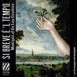 Si breve è 'l tempo. Madrigals of the Low Countries