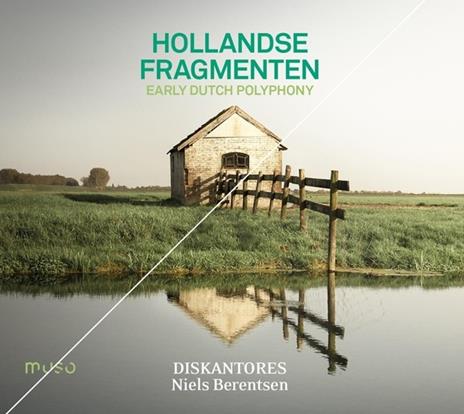 Hollandse Fragmenten. Early Dutch Polyphony - CD Audio di Diskantores - Niels Berentsen