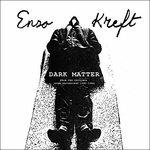 Dark Matter - Vinile LP di Enzo Kreft