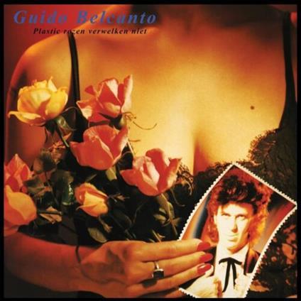 Plastic Rozen Verwelken Niet - Vinile LP di Guido Belcanto