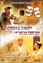 Giovanni Battista Pergolesi. Livietta e Tracollo, La serva padrona (DVD)
