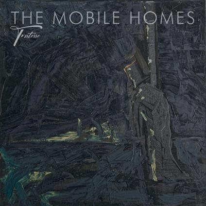 Tristesse - Vinile LP di Mobile Homes