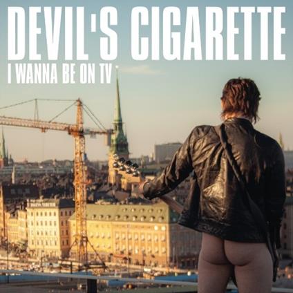 I Wanna Be On Tv - Vinile LP di Devil's Cigarette