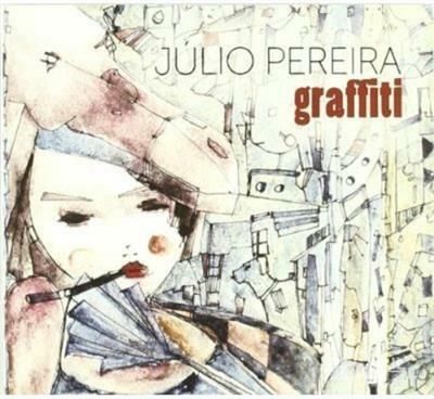 Graffiti - CD Audio di Julio Pereira