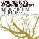 Not Only in That Golden.. - CD Audio di Kevin Norton