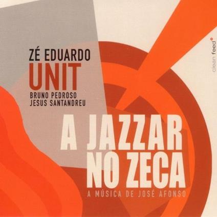 A Jazzar No Zeca - CD Audio di Zé Eduardo Unit