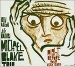 Right Before Your Very Ears - CD Audio di Michael Blake